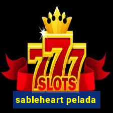 sableheart pelada